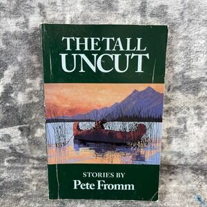 Vtg Pete Fromm The Tall Uncut Paperback Short Stories American Northwest Fiction